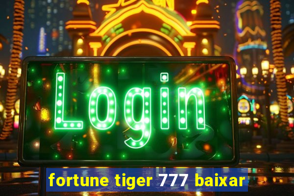 fortune tiger 777 baixar